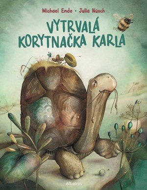Michael Ende: Vytrvalá korytnačka Karla Michael Ende: Vytrvalá korytnačka Karla