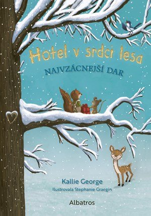 Kallie George: Hotel v srdci lesa 2: Najvzácnejší dar