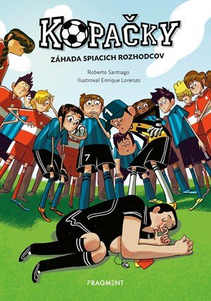 Roberto Santiago: Kopačky 1: Záhada spiacich rozhodcov Roberto Santiago: Kopačky 1: Záhada spiacich rozhodcov