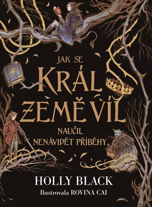 Holly Black: Jak se král Země víl naučil nenávidět příběhy Holly Black: Jak se král Země víl naučil nenávidět příběhy