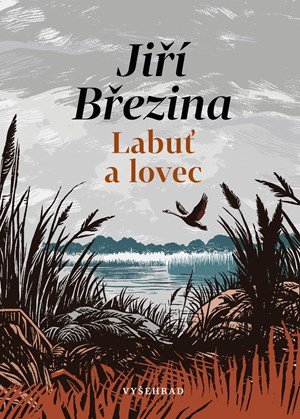 Jiří Březina: Labuť a lovec Jiří Březina: Labuť a lovec