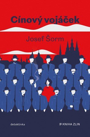 Josef Šorm: Cínový vojáček Josef Šorm: Cínový vojáček