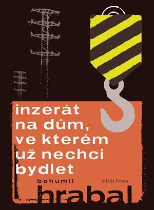 Bohumil Hrabal: Inzerát na dům, ve kterém už nechci bydlet