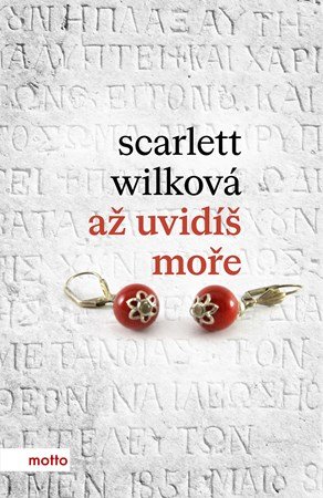 Scarlett Wilková: Až uvidíš moře Scarlett Wilková: Až uvidíš moře