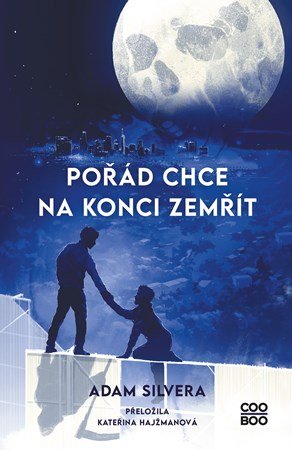 Adam Silvera: Pořád chce na konci zemřít