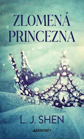 L. J. Shen: Zlomená princezna L. J. Shen: Zlomená princezna