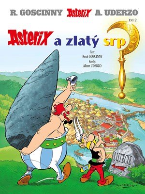 René Goscinny: Asterix 2 - Asterix a zlatý srp