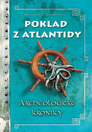 Agnieszka Stelmaszyk: Poklad z Atlantidy