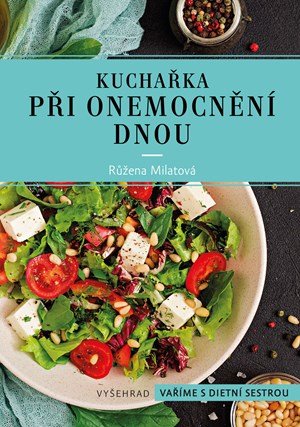 Růžena Milatová: Kuchařka při onemocnění dnou Růžena Milatová: Kuchařka při onemocnění dnou