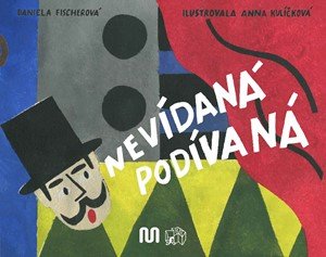 Daniela Fischerová: Nevídaná podívaná Daniela Fischerová: Nevídaná podívaná