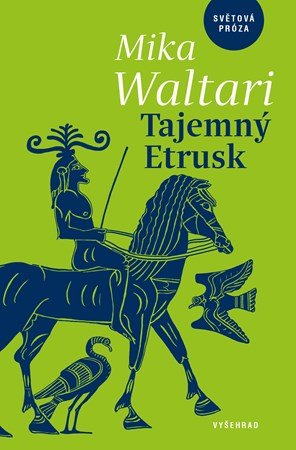 Mika Waltari: Tajemný Etrusk Mika Waltari: Tajemný Etrusk