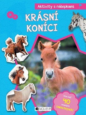 Kolektiv: Aktivity s nálepkami – Krásní koníci Kolektiv: Aktivity s nálepkami – Krásní koníci