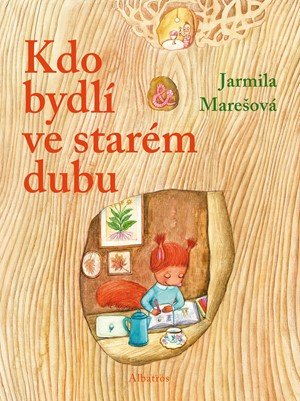 Jarmila Marešová: Kdo bydlí ve starém dubu?