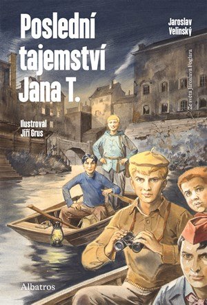 Jaroslav Velinský: Poslední tajemství Jana T. Jaroslav Velinský: Poslední tajemství Jana T.