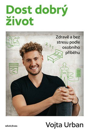 Vojta Urban: Dost dobrý život