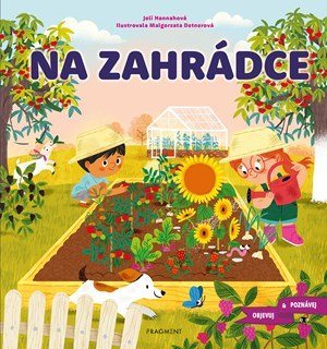 Kolektiv, Joli Hannah: Objevuj a poznávej – Na zahrádce Kolektiv, Joli Hannah: Objevuj a poznávej – Na zahrádce