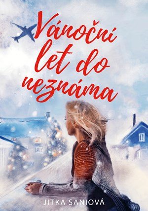 Jitka Saniová: Vánoční let do neznáma Jitka Saniová: Vánoční let do neznáma