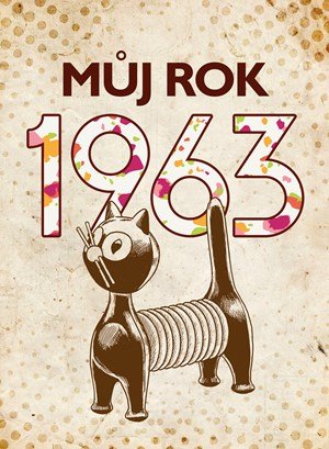 Alena Breuerová: Můj rok 1963 Alena Breuerová: Můj rok 1963