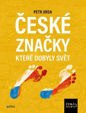 Kolektiv: České značky, které dobyly svět