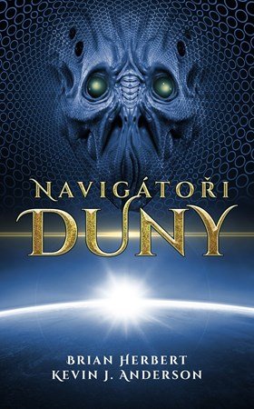 Brian Herbert, Kevin J. Anderson: Navigátoři Duny Brian Herbert, Kevin J. Anderson: Navigátoři Duny