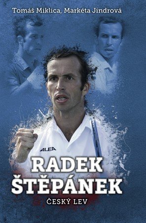 Markéta Jindrová, Tomáš Miklica: Radek Štěpánek: český lev Markéta Jindrová, Tomáš Miklica: Radek Štěpánek: český lev