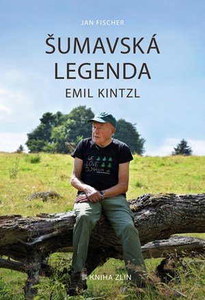 Jan Fischer: Šumavská legenda Emil Kintzl