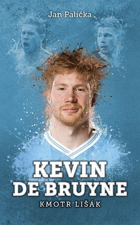 Jan Palička: Kevin De Bruyne: kmotr lišák Jan Palička: Kevin De Bruyne: kmotr lišák