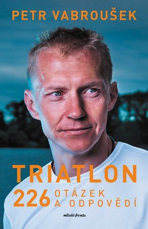 Petr Vabroušek: Triatlon Petr Vabroušek: Triatlon