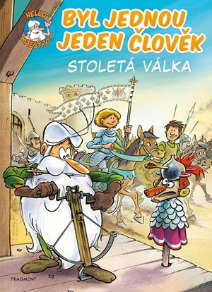Jean-Charles Gaudin: Byl jednou jeden člověk – Stoletá válka Jean-Charles Gaudin: Byl jednou jeden člověk – Stoletá válka