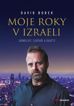 David Borek: Moje roky v Izraeli