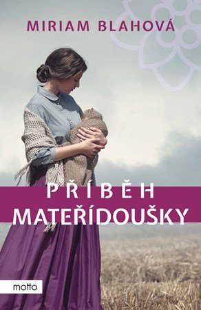 Miriam Blahová: Příběh mateřídoušky