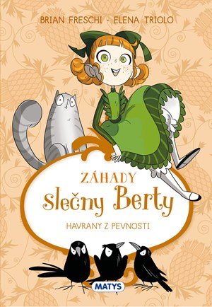 Brian Freschi: Záhady slečny Berty 3 - Havrany z pevnosti