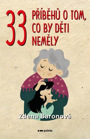 Zdena Baronová: 33 příběhů o tom, co by děti neměly