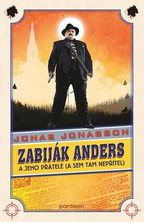 Jonas Jonasson: Zabiják Anders a jeho přátelé Jonas Jonasson: Zabiják Anders a jeho přátelé