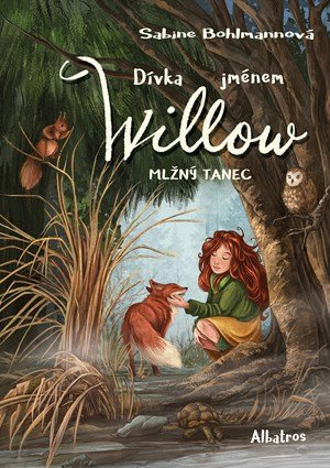 Sabine Bohlmannová: Dívka jménem Willow: Mlžný tanec