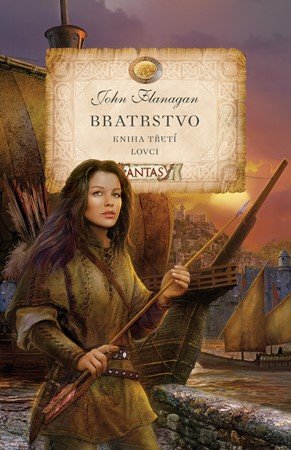 John Flanagan: Bratrstvo - Kniha třetí - Lovci John Flanagan: Bratrstvo - Kniha třetí - Lovci