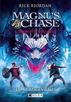 Rick Riordan: Magnus Chase a bohové Ásgardu - Loď mrtvých Rick Riordan: Magnus Chase a bohové Ásgardu - Loď mrtvých