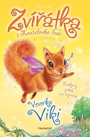 Lily Small: Zvířátka z Kouzelného lesa – Veverka Viki Lily Small: Zvířátka z Kouzelného lesa – Veverka Viki