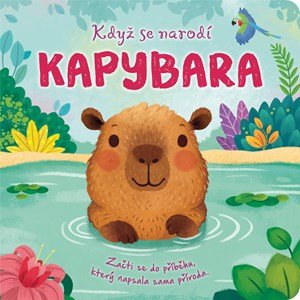 : Když se narodí KAPYBARA
