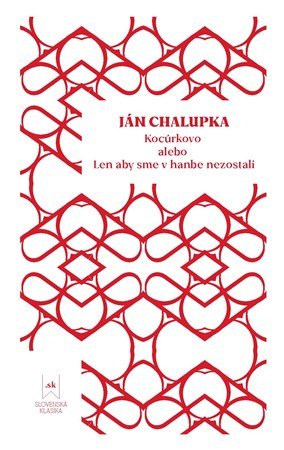 Ján Chalupka, Zdenka Pašuthová: Kocúrkovo alebo Len aby sme v hanbe nezostali Ján Chalupka, Zdenka Pašuthová: Kocúrkovo alebo Len aby sme v hanbe nezostali