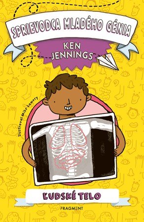 Ken Jennings: Sprievodca mladého génia: Ľudské telo