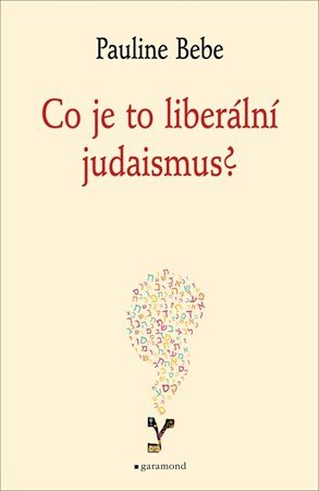 Pauline Bebe: Co je to liberální judaismus?