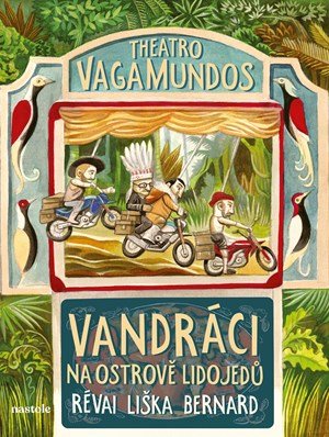 Pavel Liška, Jan Révai, Hynek Bernard: Theatro vagamundos Pavel Liška, Jan Révai, Hynek Bernard: Theatro vagamundos