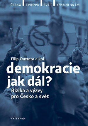 Petr Balla, Radek Buben, Tereza Jermanová, Jiří Koubek, Mart: Demokracie - jak dál? Petr Balla, Radek Buben, Tereza Jermanová, Jiří Koubek, Mart: Demokracie - jak dál?