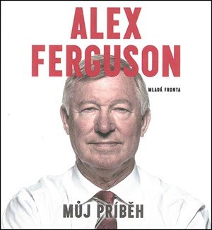 Alex Ferguson: Alex Ferguson Můj příběh (audiokniha)