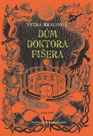 Petra Braunová: Dům doktora Fišera Petra Braunová: Dům doktora Fišera