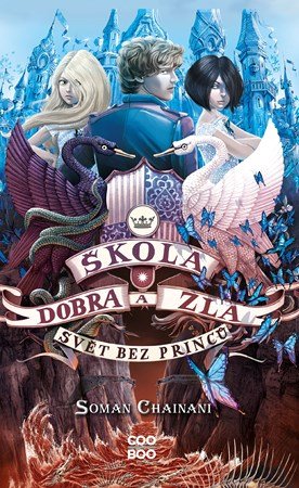 Soman Chainani: Škola dobra a zla – Svět bez princů