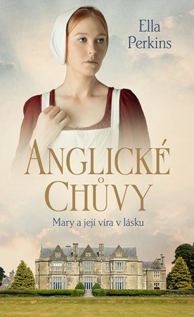 Ella Perkins: Anglické chůvy - Mary a její víra v lásku Ella Perkins: Anglické chůvy - Mary a její víra v lásku