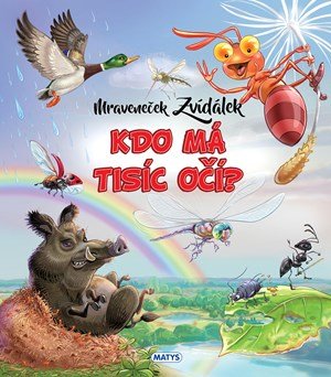 : Mraveneček Zvídálek: Kdo má tisíc očí?