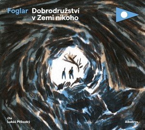 Jaroslav Foglar: Dobrodružství v Zemi nikoho (audiokniha pro děti) Jaroslav Foglar: Dobrodružství v Zemi nikoho (audiokniha pro děti)